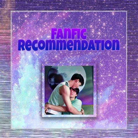 Fanfic Recommendations .